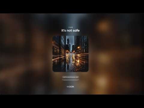 maak — it's not safe (Premiere, New Music, Lo-Fi, 2026)