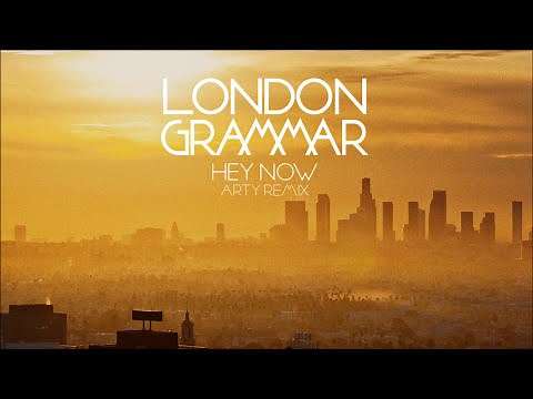 London Grammar - Hey Now [Arty remix]