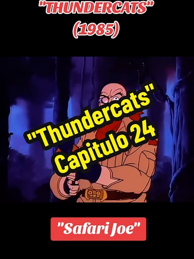 Thundercats: Safari Joe - Capítulo 24 Completo