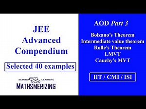JEE Advanced Compendium | ISI | CMI | AOD 3 |Bolzano |IVT |LMVT |Rolle's | Cauchy's theorems | 40 SE
