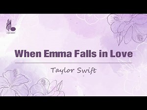 Taylor Swift - When Emma Falls in Love (Taylor’s Version) (Lyrics)