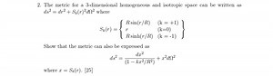 2. The metric for a 3-dimensional homogeneous and isotropic spa... | Filo