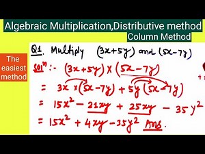 Algebraic Multiplications,Multiply (3x+5y) and (5x-7y) by column method
