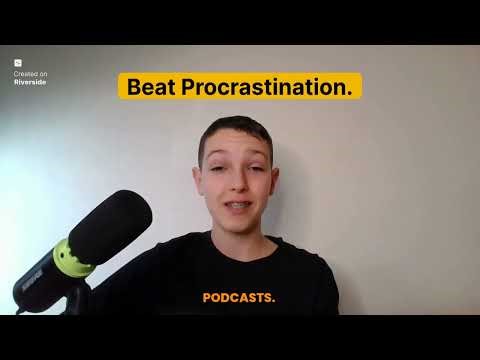 Podcast #4 Procrastination: What's really going on