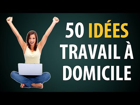 Travailler chez soi : 50 idées de travail à domicile