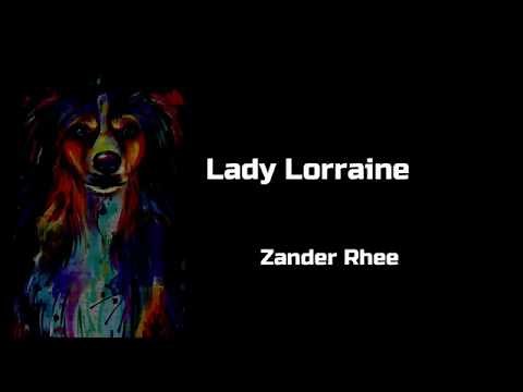 Zander Rhee - Lady Lorraine (Lyrics)