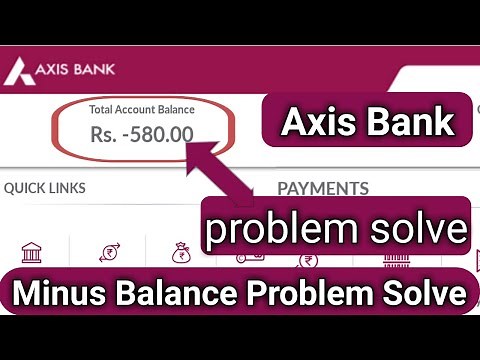 Axis Bank Negative Balance Problem Solve || Axis Minus Balance Problem Solve Kasi kore