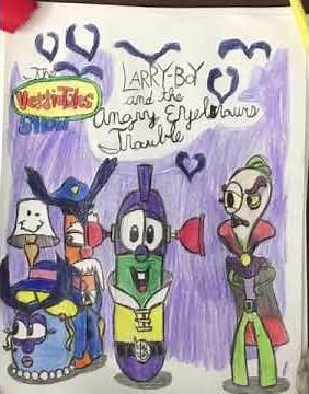 My The VeggieTales Show LarryBoy and the Angry Eyebrows Trouble drawing