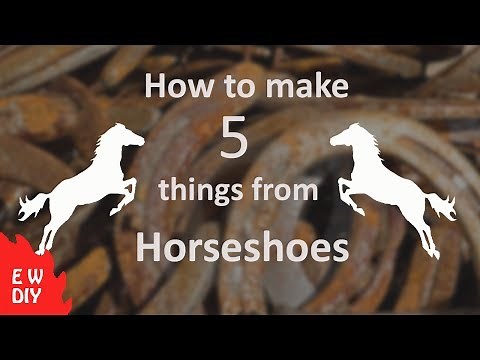 How to make 5 things from horseshoes