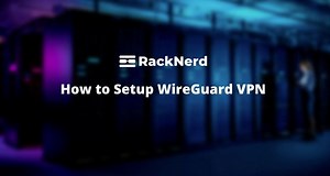 How to Setup WireGuard VPN - How to Setup Your VPS as a VPN — RackNerd