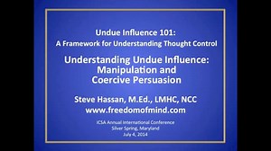 Undue Influence101 Part 2: Understanding Undue Influence: Manipulation and Coercive Persuasion