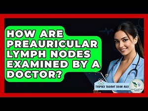 How Are Preauricular Lymph Nodes Examined By A Doctor? - Ear Nose Throat Expert