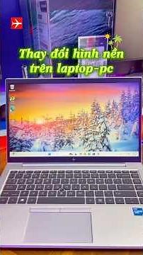 Hướng dẫn đổi hình nền laptop pc #huongdan
