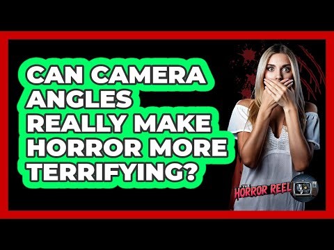 Can Camera Angles Really Make Horror More Terrifying? - The Horror Reel