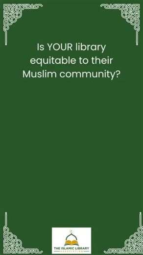 Islamic Library Association | 🎥 Is Your Library Truly Serving Its Muslim Community? 🕌✨ Equity isn’t a buzzword, it’s a commitment. Is YOUR library equitable to their... | Instagram