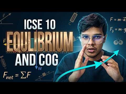 ICSE Class 10 Physics: Equilibrium & Center of Gravity (COG) LIVE CLASS
