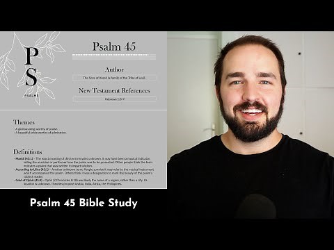 Psalm 45 Summary: 5 Minute (maybe 12) Bible Study