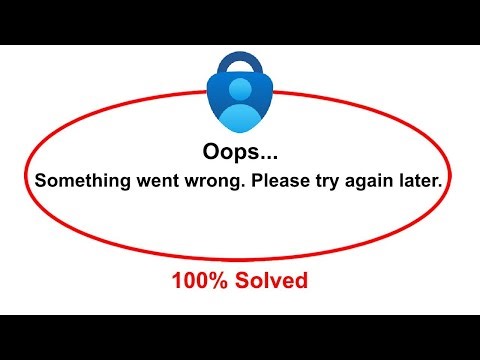 How To Fix Microsoft Authenticator App Oops Somethings Went Wrong Please Try Again Later Error