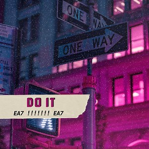 Do lt - EA7: Song Lyrics, Music Videos & Concerts