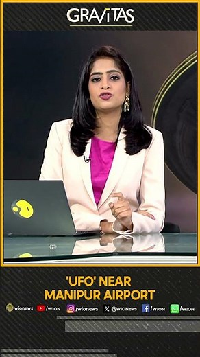 Gravitas: UFO Spotted in India near airport in Imphal