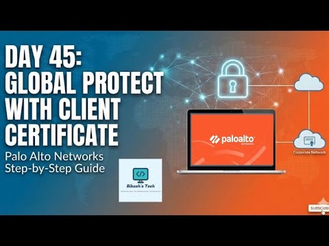 #paloaltofirewalltraining | Day 45 | How to Configure Global Protect VPN with Client Certificate