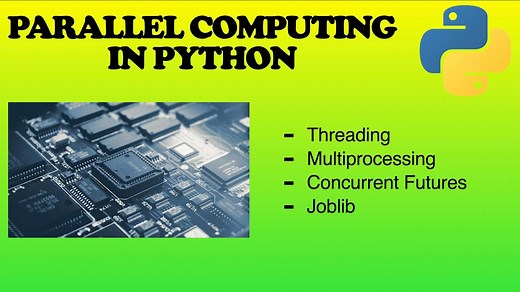 Parallel computing using multiprocessing, Threading, and joblib in Python