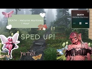 Death - Melanie Martinez 1 Hour (SPED UP VERSION)