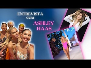 Entrevista com a super modelo Ashley Haas | Mundo de Júlia