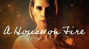 A House on Fire - Lifetime Movie - Where To Watch