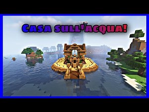 COME COSTRUIRE UNA CASA SULL’ACQUA - MINECRAFT ITA - Tutorial