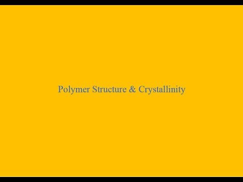Polymer Structure & Crystallinity