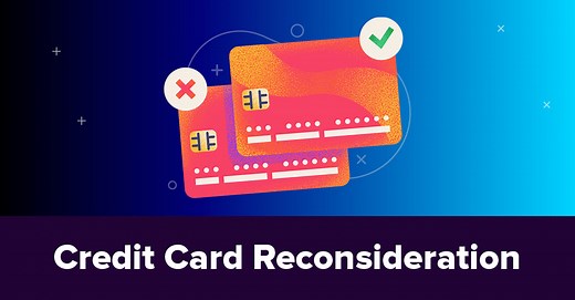 Credit Card Reconsideration: What It Is & How It Works (Guide2025)