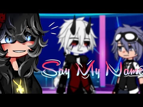 Say my name° • GCMV • 2018 song !