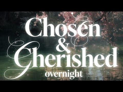 Chosen & Cherished Identity | Overnight Quantum Love Sleep Subliminal