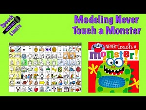 AAC Modeling of "Never Touch a Monster" using LAMP Words for Life