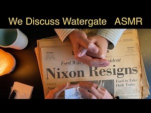 We Discuss Watergate and How Long Accountability Took ~ ASMR with Greg