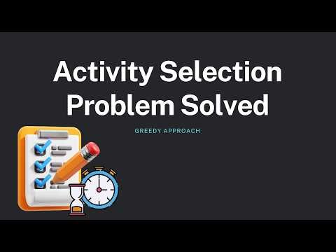 Why Greedy ACTUALLY Works This Time | Activity Selection Problem Explained