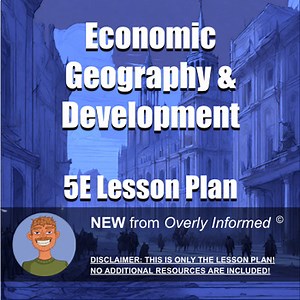 Economic Geography & Development 5E Lesson Plan