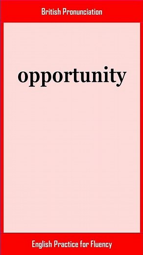 opportunity, How to Say or Pronounce OPPORTUNITY in American, British English, Pronunciation
