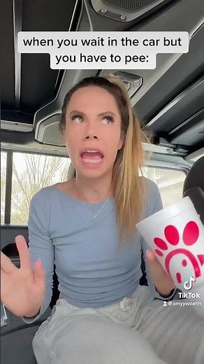 WHEN YOU WAIT IN THE CAR & YOU HAVE TO PEE