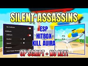 *NEW* Silent Assassins OP Script ( KILL AURA, ESP, HITBOX & MORE ) NO KEY!
