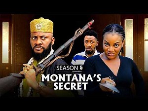 MONTANA'S SECRET (SEASON 5) - 2026 Latest Nigerian Nollywood Movie||Trending Nollywood (YUL EDOCHIE)