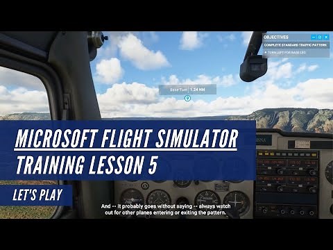 Microsoft Flight Simulator | Training School | Lesson 5: Traffic Pattern