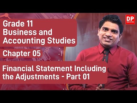 Lesson 5 . Financial Statements Including the Adjustments - Part 01 | Business Studies | Grade 11