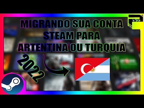 [Tutorial] Como Migrar Sua Conta Steam Para Turquia ou Argentina (DESATUALIZADO)