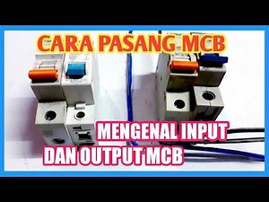 CARA PASANG MCB DENGAN BENAR || MENGENAL INPUT DAN OUTPUT MCB