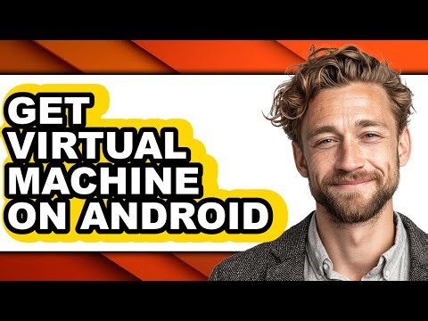 How to Get Virtual Machine on Android - Full Guide