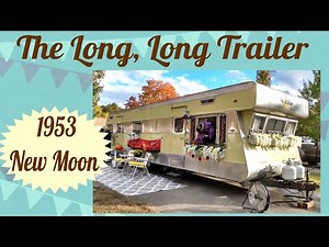 Tour a 1953 New Moon vintage trailer, similar to the one in the movie The Long, Long Trailer.