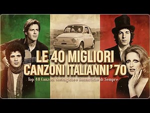 Playlist Musica Italiana Anni 70 🎧 Top 40 Canzoni Nostalgiche e Romantiche di Sempre