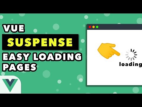 Easy Loading Pages With Vue Suspense